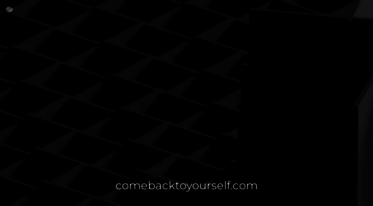 comebacktoyourself.com
